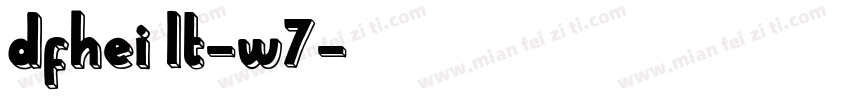 dfhei lt-w7字体转换